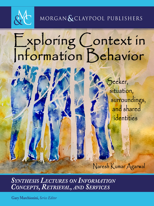 Title details for Exploring Context in Information Behavior by Naresh Kumar Agarwal - Available